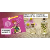 Ateliers de phyto-aromathérapie janvier et février 2022 : beauté, bien-être & santé au naturel